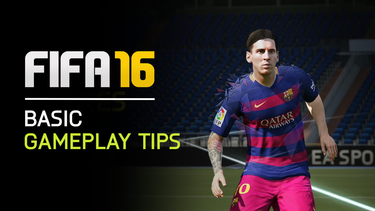 FIFA 16 Gameplay Tips