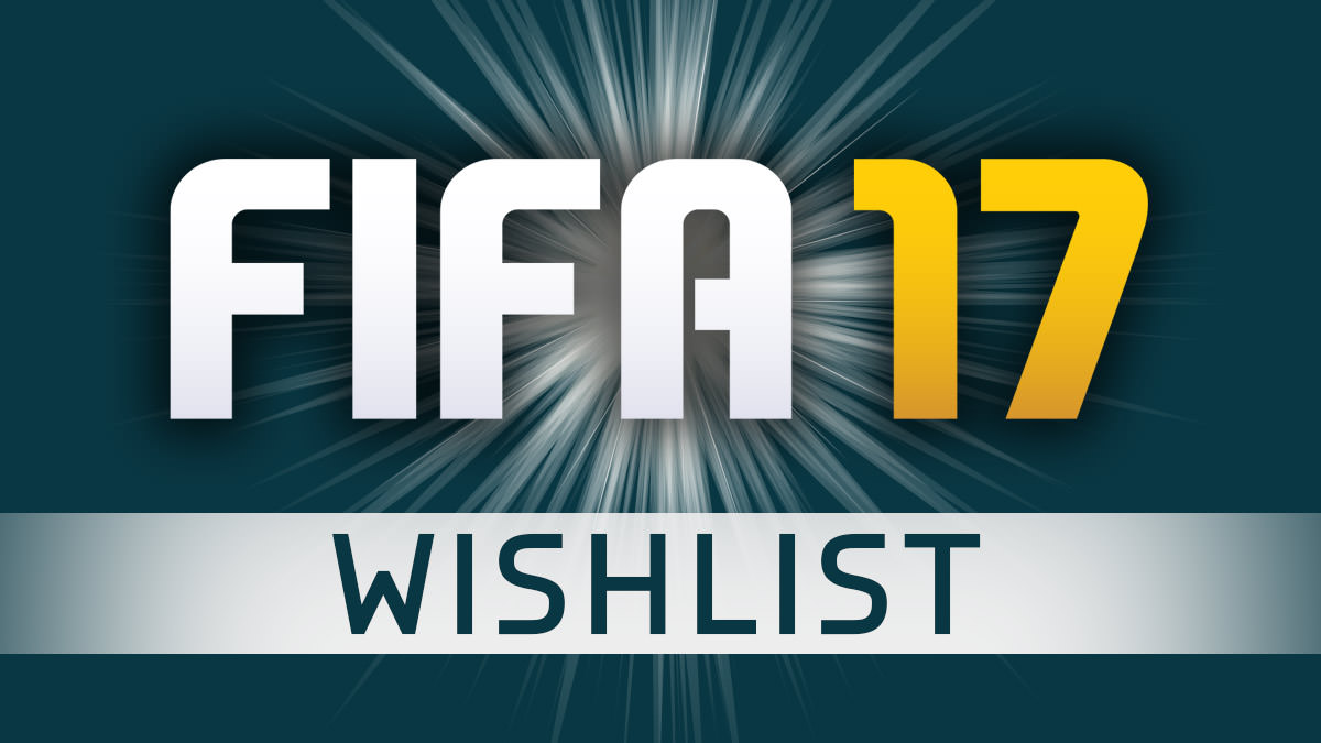 FIFA 17 Wishlist
