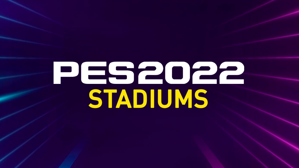 eFootball 2022 Stadiums List