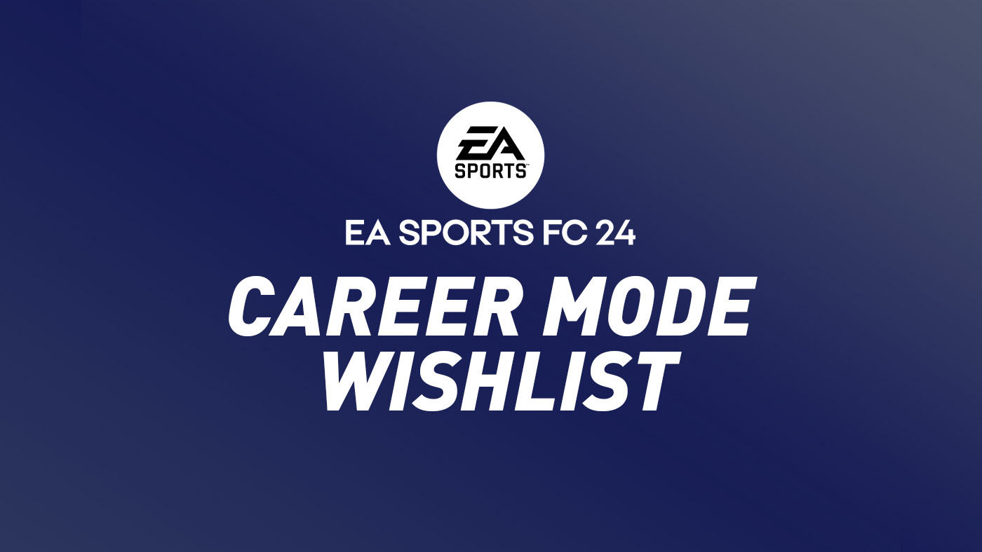 Ea Sports Fc S Career Mode Is Still Missing The One Feature Players