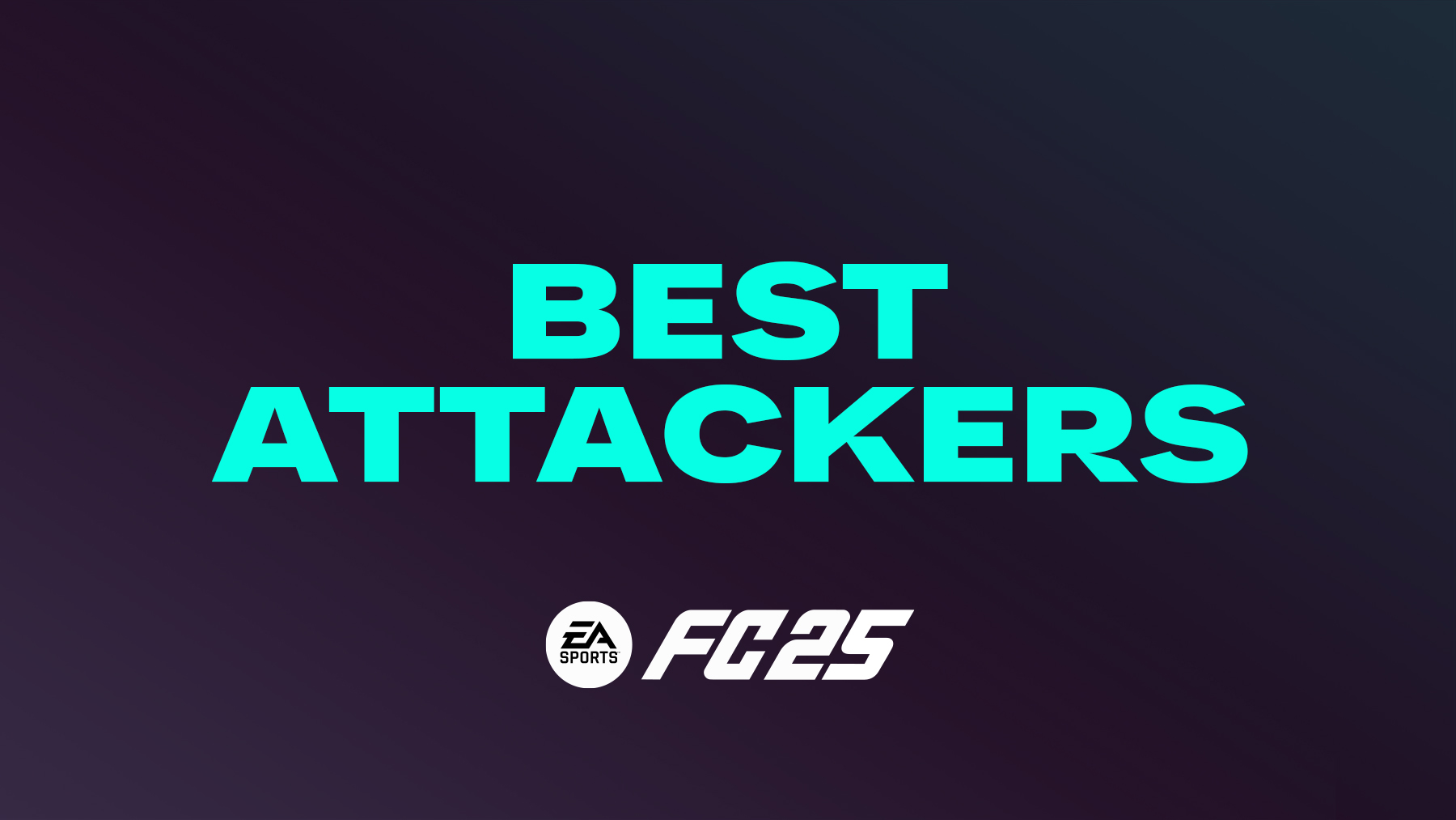 FC 25 Best Attackers (ST, CF, LW & RW)