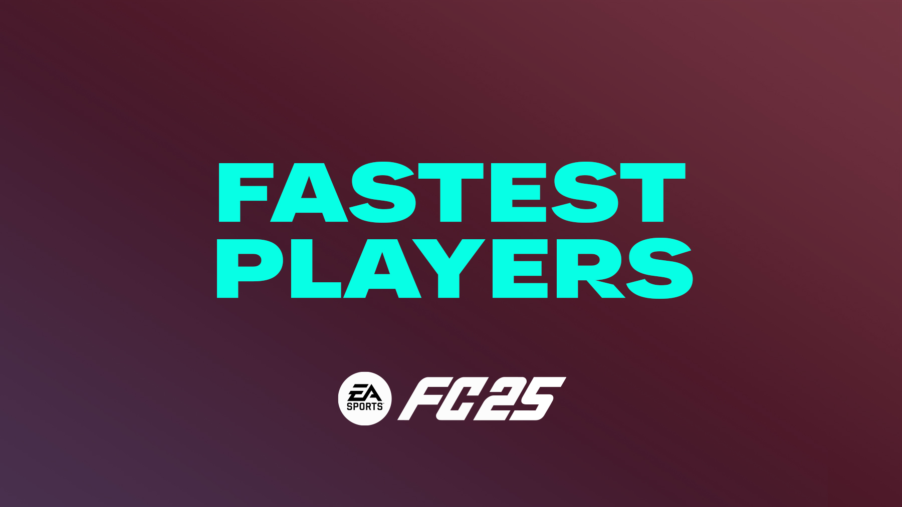 FC 25 Fastest Players