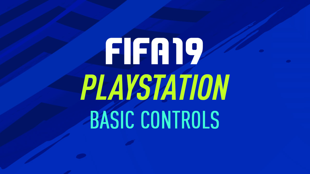 FIFA 19 – PlayStation Controls – FIFPlay