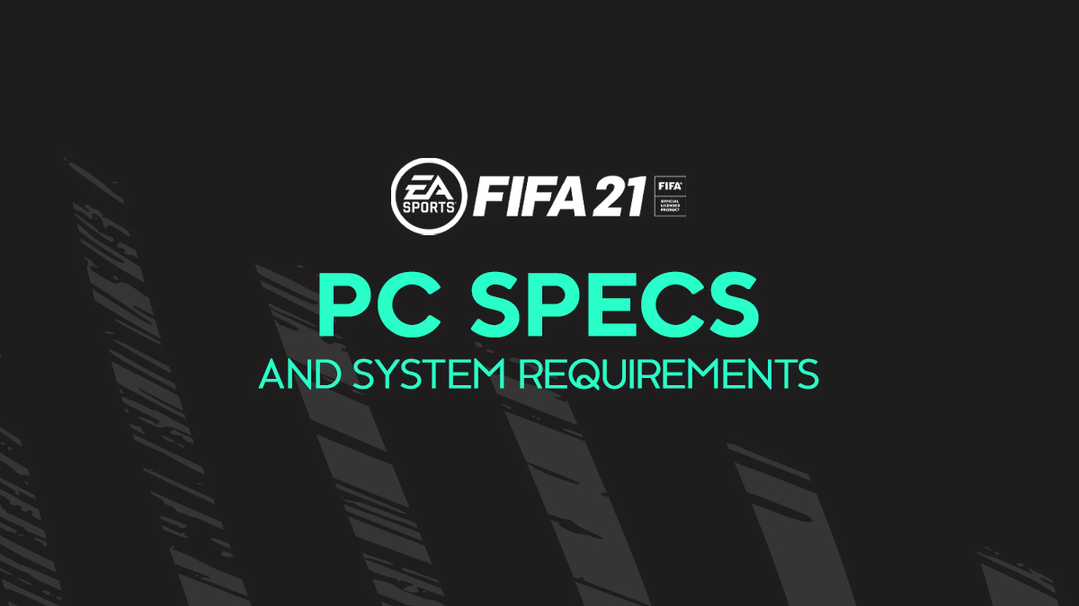FIFA 21 PC Specs & System Requirements FIFPlay