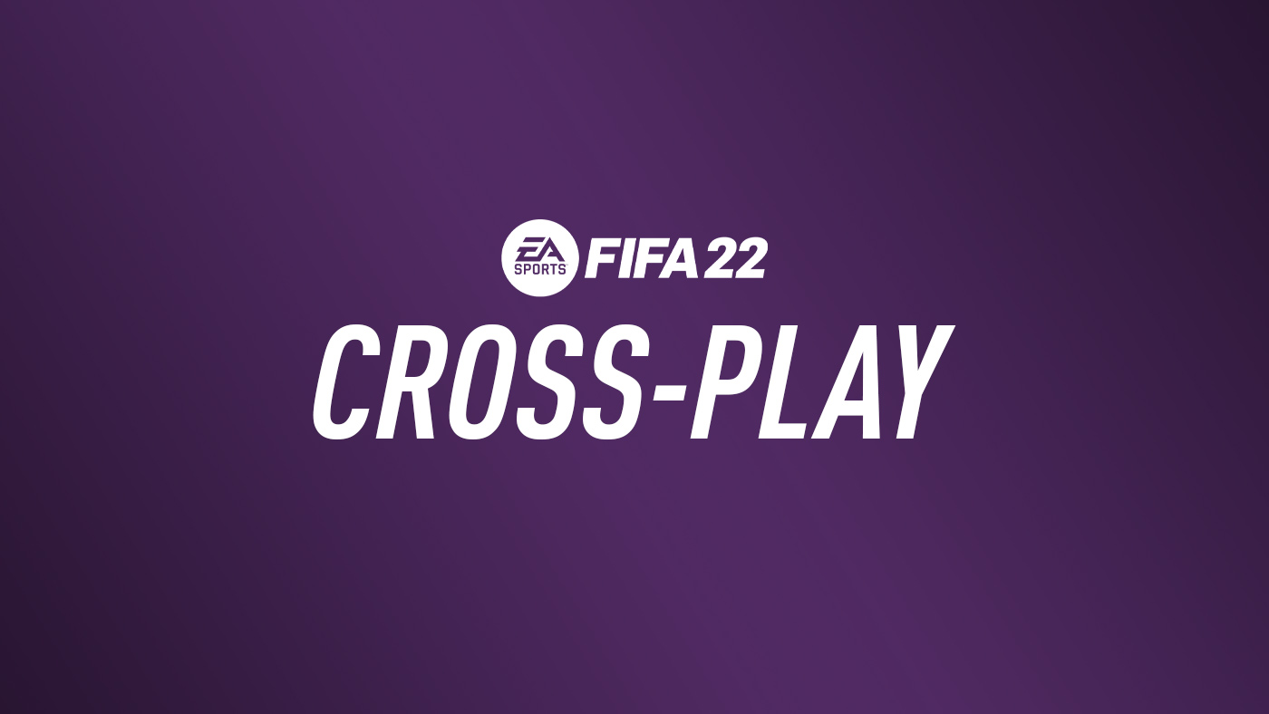 Is FIFA 22 Cross Platform or Crossplay in 2023? Find Out - Player