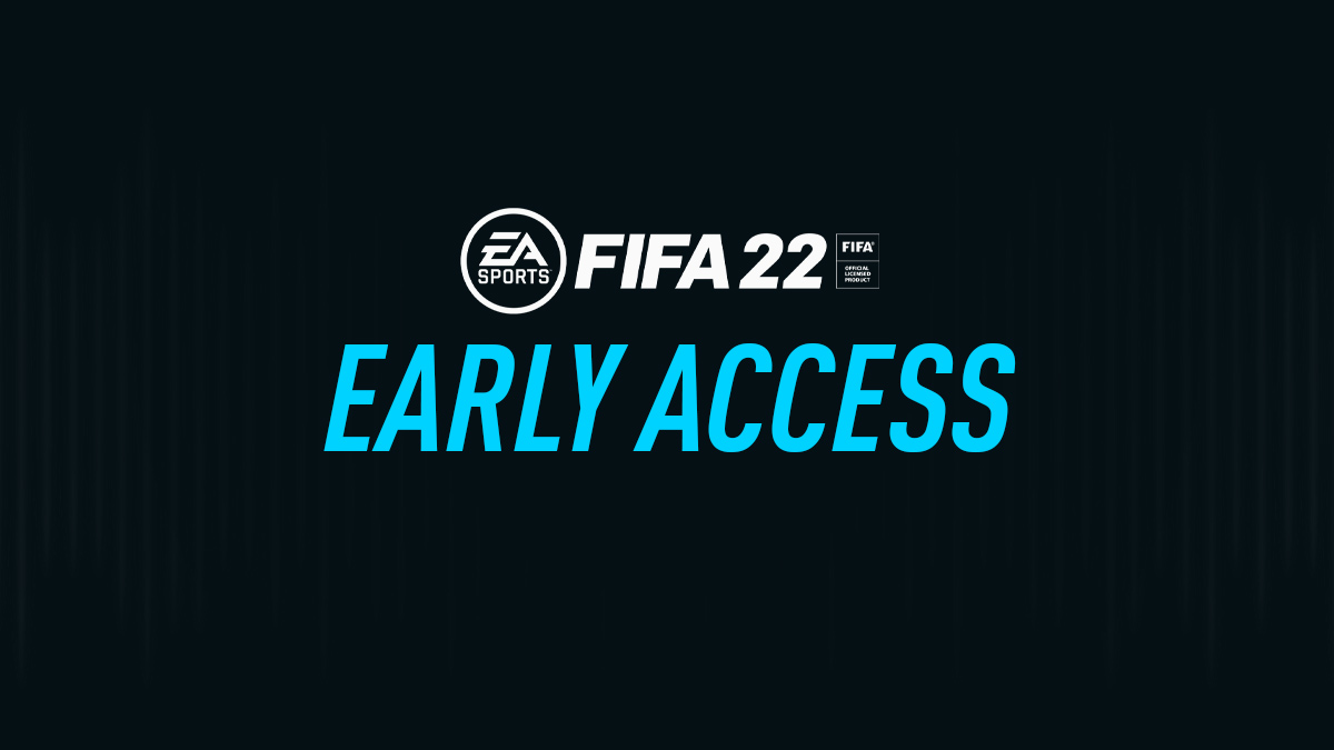 Early Access to FIFA 22