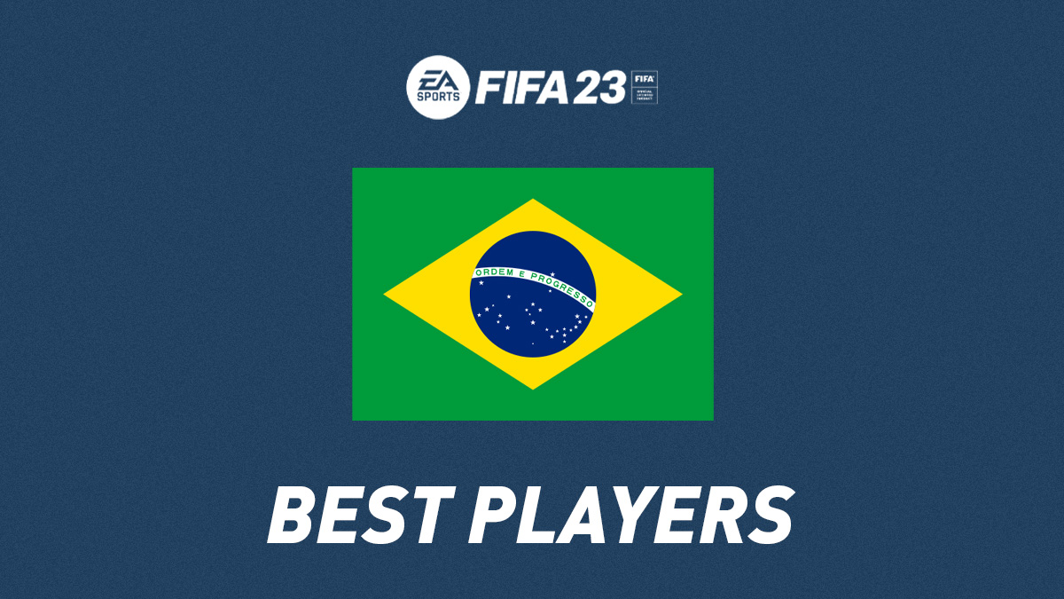 FIFA 23 Best Brazilian Players (Top GKs, Defenders, Midfielders
