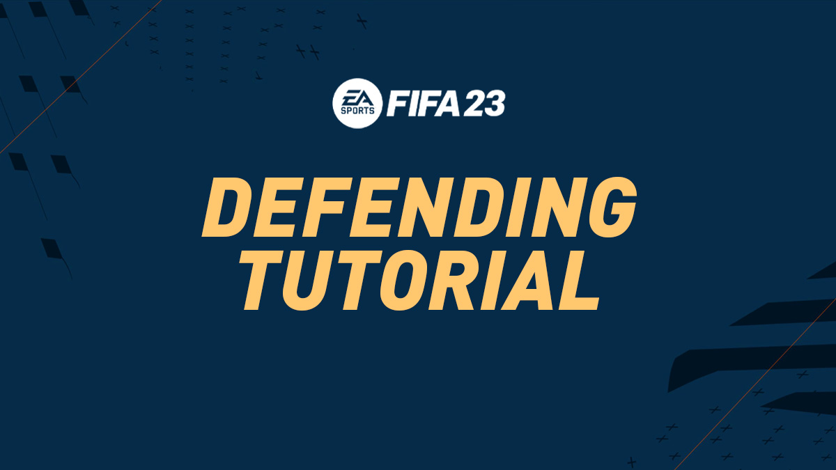 FIFA 23 Defending Tips How to Defend in FIFA FIFPlay