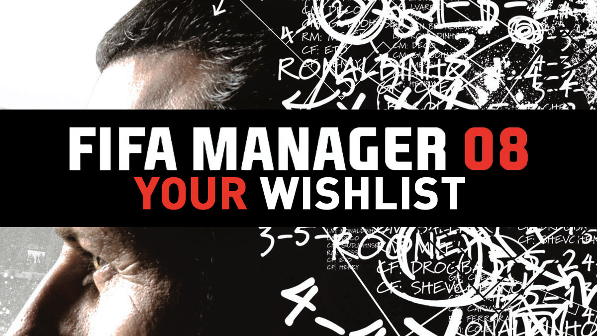 FIFA Manager 08 Ideas